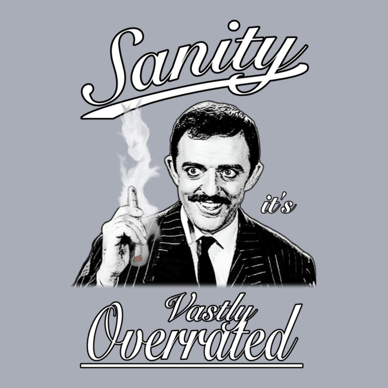 Gomez Addams- Sanity, It_s Vastly Overrated Tank Dress by NADLIEDUMAS | Artistshot