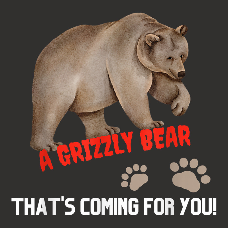 Kid's Funny T Shirt A Grizzly Bear Coming For You T Shirt Champion Hoodie | Artistshot