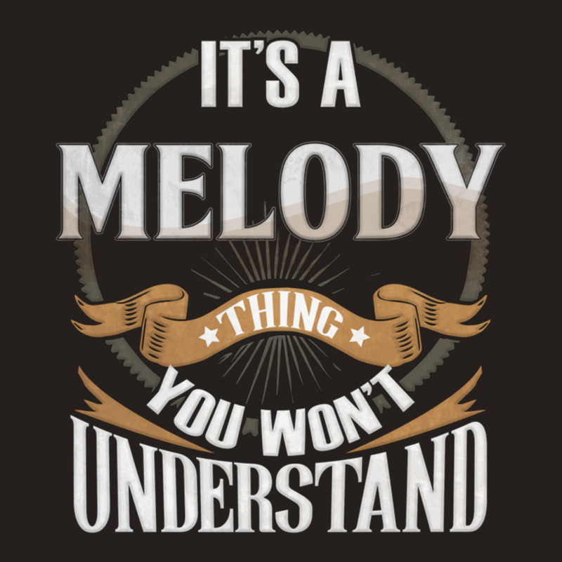 Female Name Melody -  It_s A Melody Thing You Wouldn_t Understand Tank Top | Artistshot