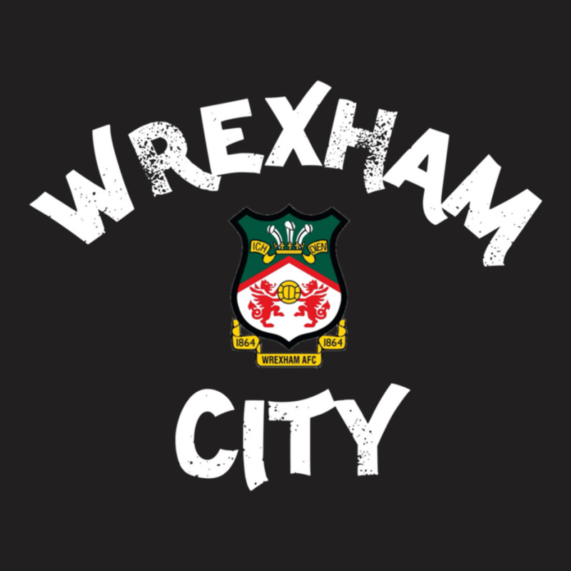 Wrexham City, City Of Wrexham, Capital Of North Wales T-shirt | Artistshot