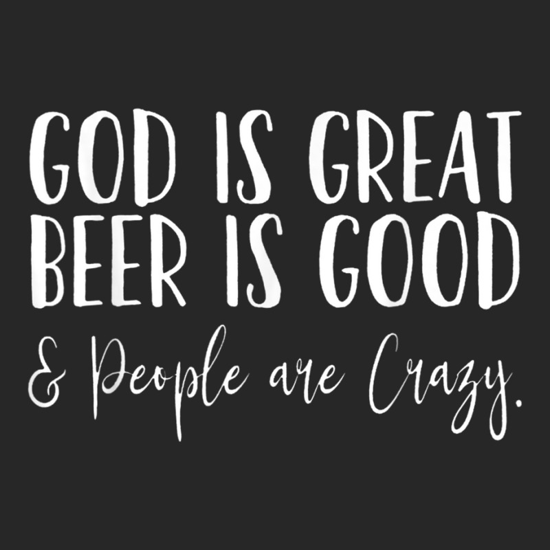 God Is Great Beer Is Good And People Are Crazy T Shirt Men's T-shirt Pajama Set | Artistshot