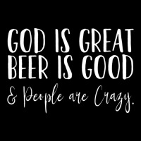 God Is Great Beer Is Good And People Are Crazy T Shirt Unisex Jogger | Artistshot