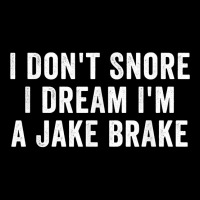 I Don_t Snore I Dream I_m A Jake Brake Trucker, Truck Driver Pocket T-shirt | Artistshot