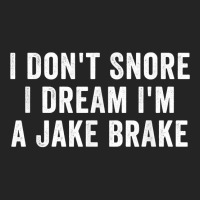 I Don_t Snore I Dream I_m A Jake Brake Trucker, Truck Driver 3/4 Sleeve Shirt | Artistshot