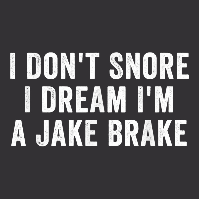 I Don_t Snore I Dream I_m A Jake Brake Trucker, Truck Driver Vintage Short | Artistshot