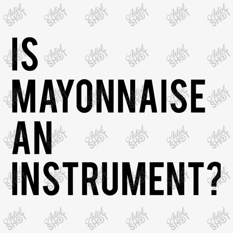 Is Mayonnaise An Instrument Ladies Fitted T-Shirt by TheSkulloids | Artistshot