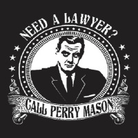 Dilostyle Aucar Perry Mason, Need A Lawyer, Call Perry Mason, Dilostyl T-shirt | Artistshot