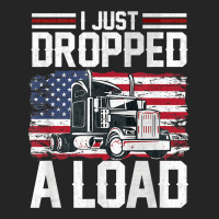 I Just Dropped A Load Funny Trucker American Flag Unisex Hoodie | Artistshot