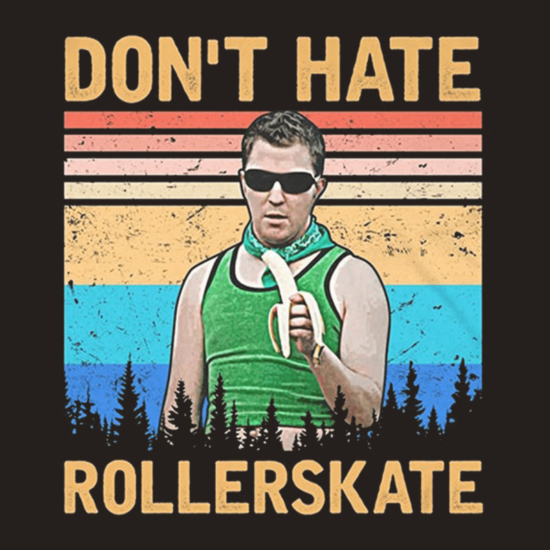 Dont Hate Rollerskate, Reno 911 Dont Hate Rollerskate, Reno 911, Terry Tank Top | Artistshot