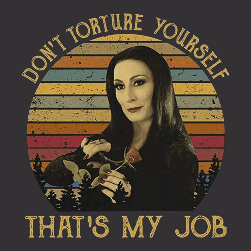 Don't Torture Yourself That's My Job, Addams Family, Morticia Addams,  Vintage Hoodie | Artistshot