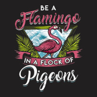 Always Be Yourself, Flamingo Lover, One Of A Kind Gifts, Cute Vintage, T-shirt | Artistshot