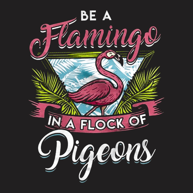 Always Be Yourself, Flamingo Lover, One Of A Kind Gifts, Cute Vintage, T-shirt | Artistshot