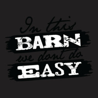 Don_t Do Easy Series - Barn T-shirt | Artistshot