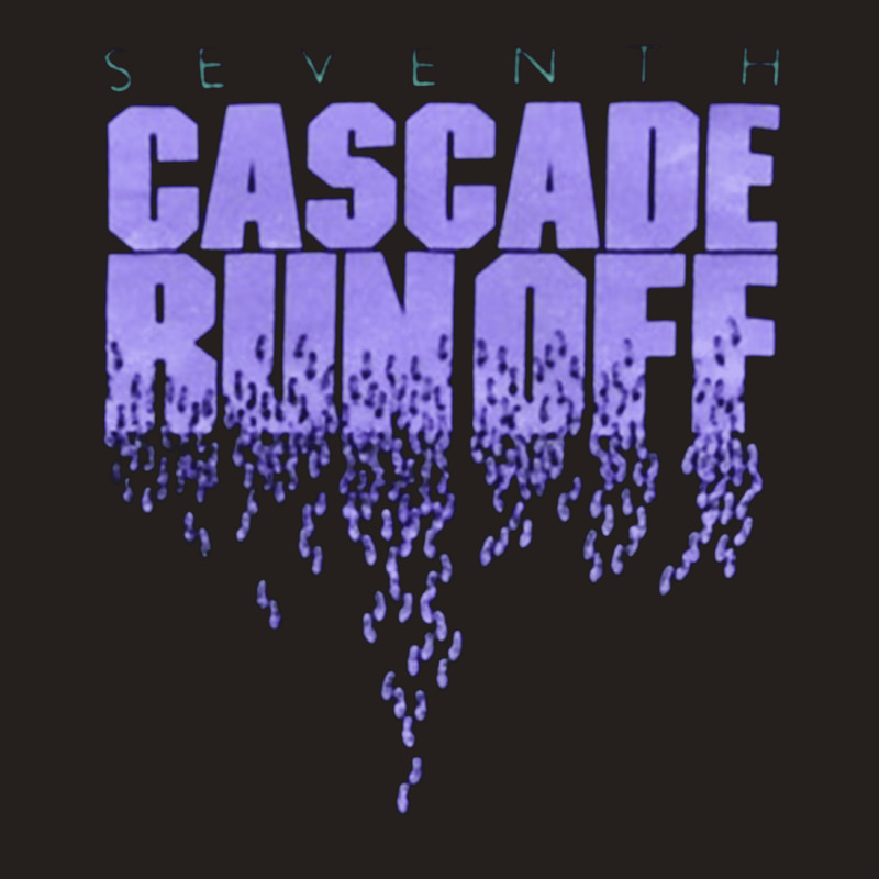 Cascade Run Off, Seventh, Cascade, Run Off, Cascade Run Off Vintage, C Tank Top | Artistshot