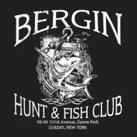 Bergin Hunt And Fish Club, Distressed, Bergin Hunt, Fish Club, Childis T-shirt | Artistshot