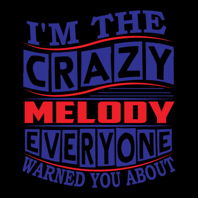 Melody Name. I_m The Crazy Melody Everyone Warned You About Adjustable Cap | Artistshot