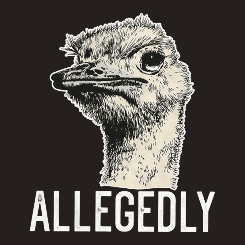 Letterkenny Allegedly Ostrich, Letterkenny Allegedly Ostrich Art, Lett Tank Top | Artistshot