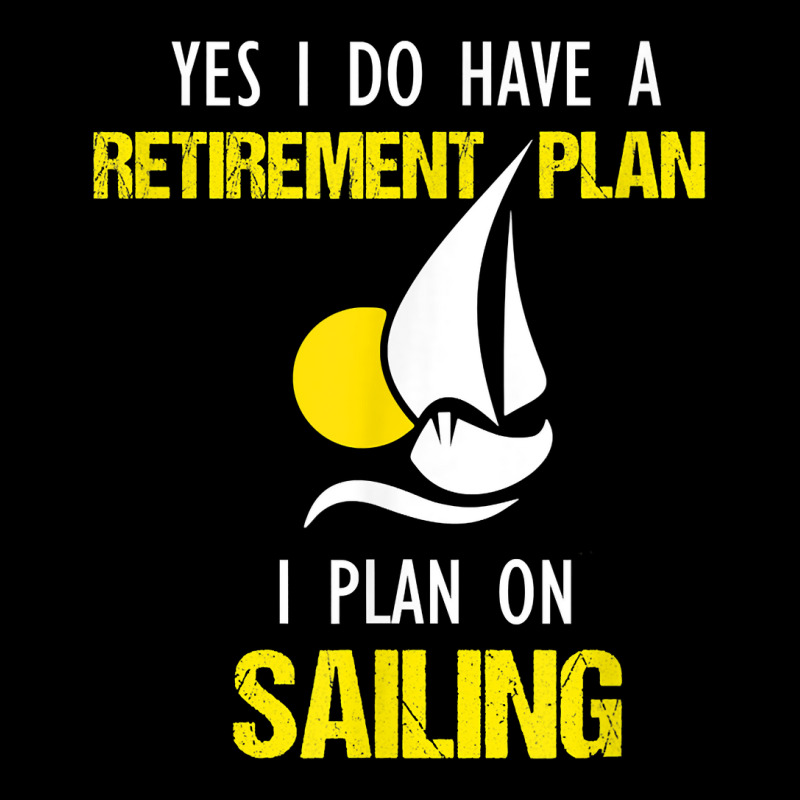 Sailing Is My Retirement Plan Vintage Sailboat Yacht T Shirt Unisex Jogger | Artistshot