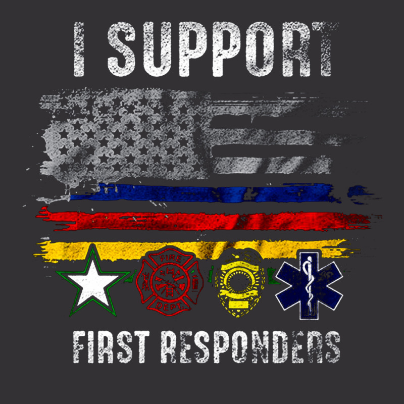 I Support First Responders, Police Firefighter Military Emt, I Support Vintage Hoodie | Artistshot