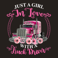 Just A Girl In Love With A Truck Driver Truck Loving Wife Tank Top | Artistshot