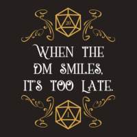 When The Master Smiles It's Too Late 20 Sided Dice Tank Top | Artistshot