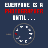 Everyone Is A Photographer Until, Everyone Is A Photographer, Everyone Men Denim Jacket | Artistshot