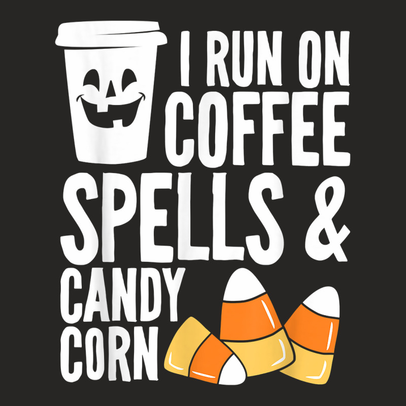 Run On Coffee Spells And Candy Corn Kids Adults Halloween T Shirt Ladies Fitted T-Shirt by alyshasur9x | Artistshot