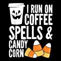 Run On Coffee Spells And Candy Corn Kids Adults Halloween T Shirt Legging | Artistshot