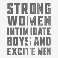 Strong Women Intimidate Boys And Excite Men T Shirt Adjustable Cap | Artistshot