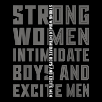 Strong Women Intimidate Boys And Excite Men T Shirt Kids Cap | Artistshot