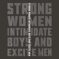 Strong Women Intimidate Boys And Excite Men T Shirt Bucket Hat | Artistshot