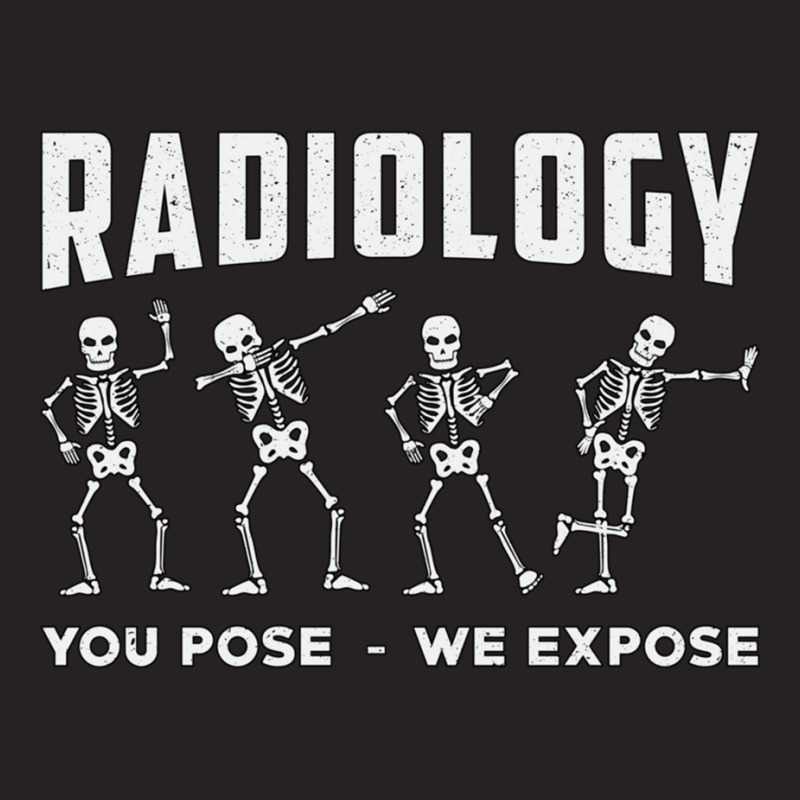 Radiology You Pose We Expose Rad Tech Technologist Xray Tech Pullover Vintage Cap by cm-arts | Artistshot