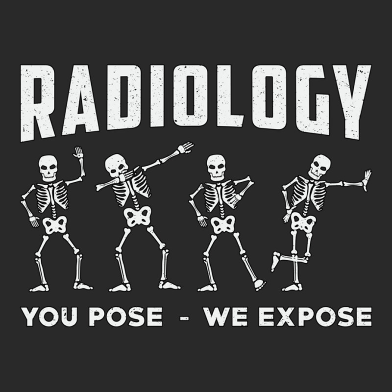 Radiology You Pose We Expose Rad Tech Technologist Xray Tech Pullover Printed hat by cm-arts | Artistshot