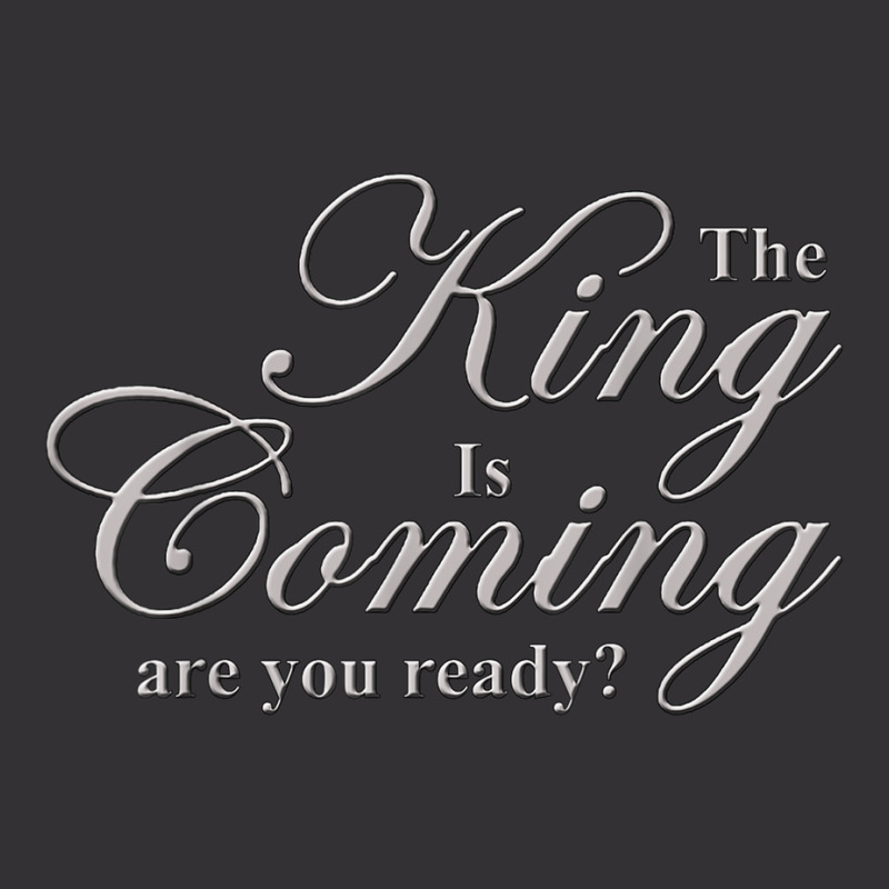 The King Is Coming Are You Ready Christian Gospel T Shirt Vintage Hoodie | Artistshot