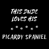 This Dude Loves His Picardy Spaniel Dog Lover T Shirt Adjustable Cap | Artistshot