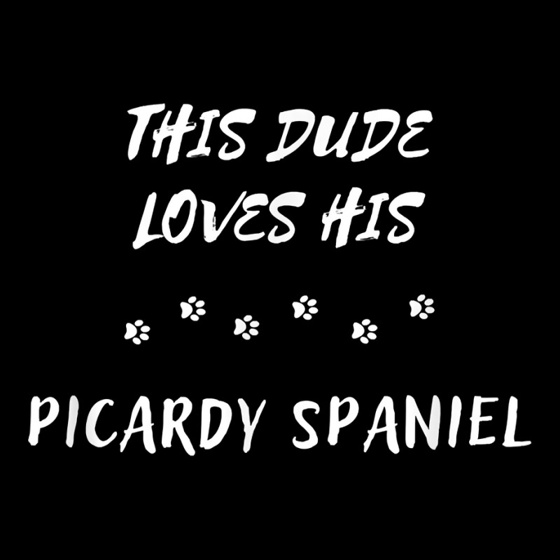 This Dude Loves His Picardy Spaniel Dog Lover T Shirt Adjustable Cap by hankeajrippleex5 | Artistshot