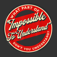 Which Part Of Impossible To Understand Don't You Understand T Shirt Baby Bodysuit | Artistshot