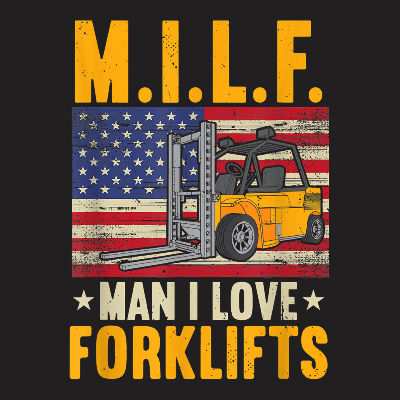 M.i.lf Man I Love Forklifts T-shirt | Artistshot