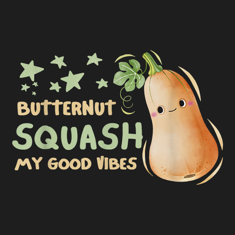 Fresh Farmers Market, Organic Butternut Squash My Good Vibes T Shirt Classic T-shirt by cm-arts | Artistshot