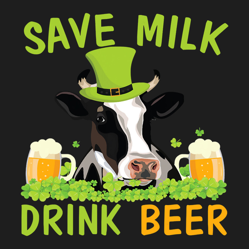 Cow With Shamrocks Glass Save Milk Drink Beer Drinker Drunk Classic T-shirt by wrenchselenia | Artistshot