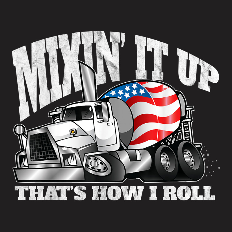 Mixing It Up That_s How I Roll Mixer Driver T-shirt | Artistshot