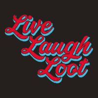 Live Laugh Loot (worn - Red Cyan) Tank Top | Artistshot