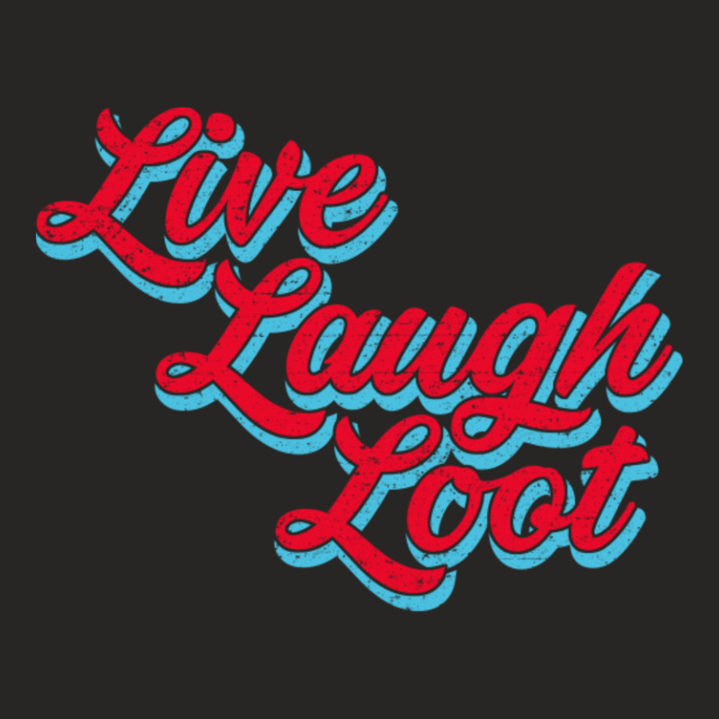 Live Laugh Loot (worn - Red Cyan) Ladies Fitted T-Shirt by Kuwannin528 | Artistshot