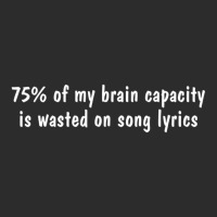 75%25 Of My Brain Capacity Is Wasted On Song Lyrics Exclusive T-shirt | Artistshot