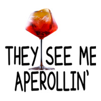 Aperol Cocktail - They See Me Aperollin Sticker | Artistshot