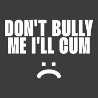 Don't Bully Me I'll Cum Men's Polo Shirt | Artistshot