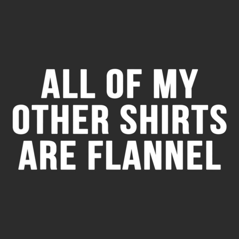 All Of My Other Are Flannel Sarcastic Exclusive T-shirt | Artistshot