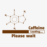 Caffeine Loading Please Wait For Light Ladies Fitted T-shirt | Artistshot