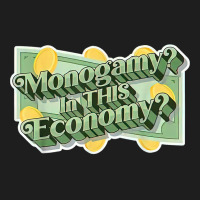 Monogamy In This Economy T Shirt Classic T-shirt | Artistshot