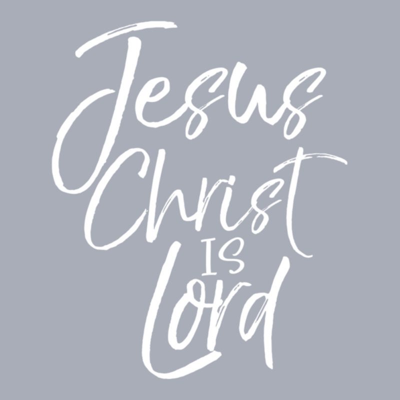 Christian Lordship Gift Faith Statement Jesus Christ Is Lord Tank Dress by thangdinhsinhelf | Artistshot